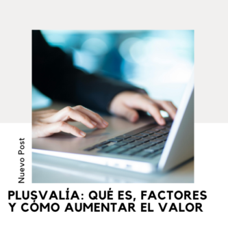 Plusvalía: Qué Es, Factores y Cómo Aumentar el Valor 1 Plusvalía