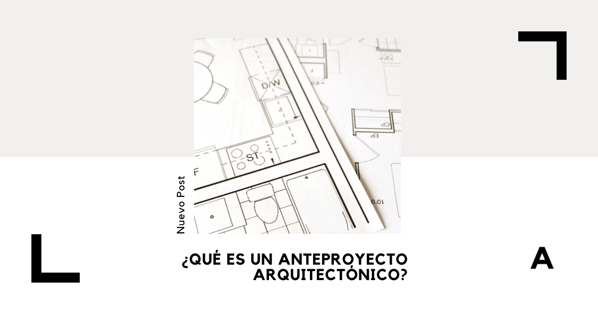 🥇¿qué Es Un Anteproyecto ArquitectÓnico