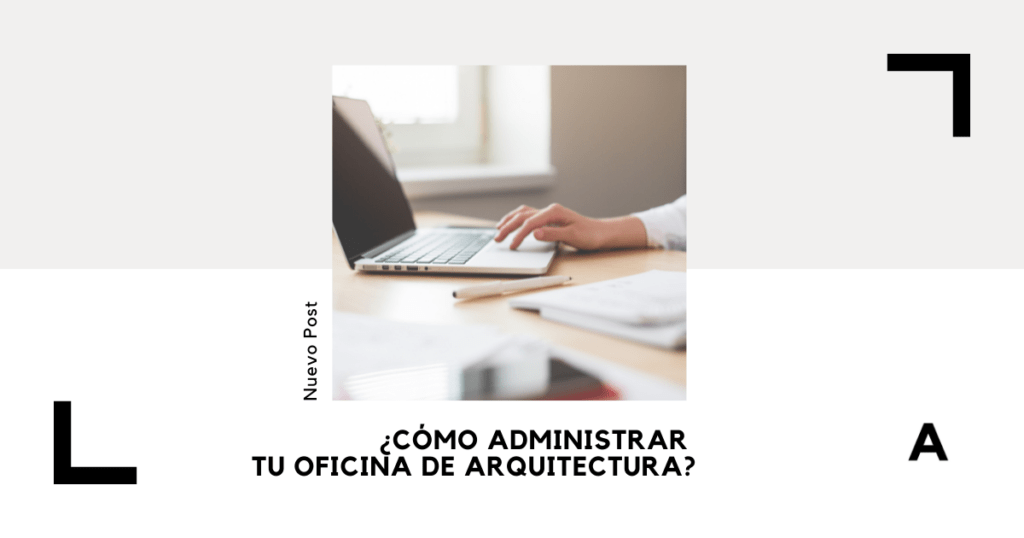 administrar tu oficina de arquitectura