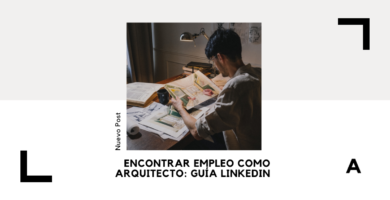 Encontrar Empleo Como Arquitecto: Guía LinkedIn 7 encontrar empleo
