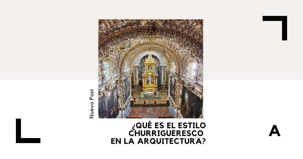 Estilo Churrigueresco: Características, Historia y Ejemplos 1 estilo churrigueresco