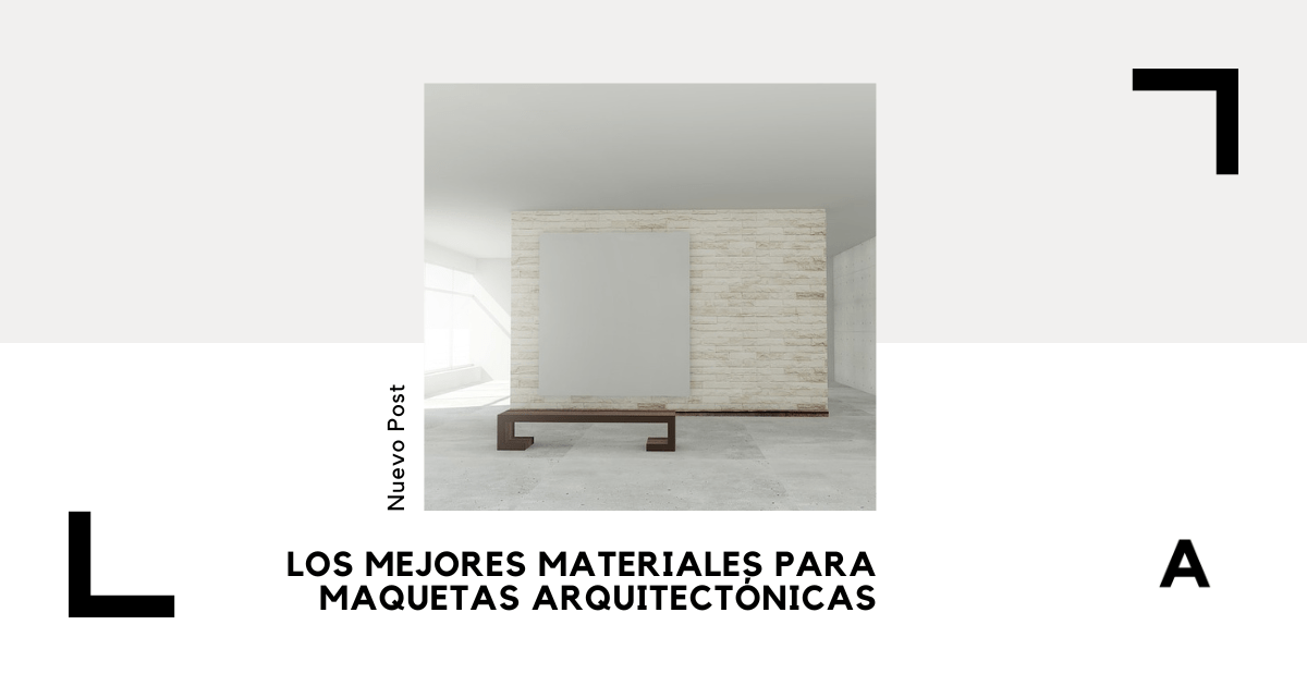 Los mejores MATERIALES PARA MAQUETAS Arquitectónicas | Arquinétpolis