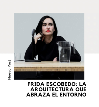 Frida Escobedo: La Arquitecta que Convirtió lo Local en Lenguaje 2 Frida Escobedo