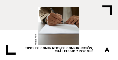 Tipos de Contratos de Construcción: Cuál Elegir y Por Qué 19 Contratos de Construcción