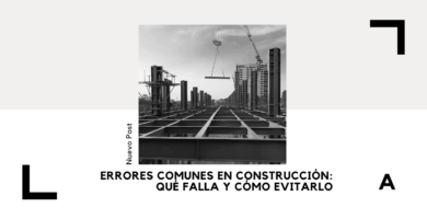 Errores en Construcción: Qué Falla y Cómo Evitarlo 18 Errores Comunes en Construcción