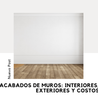 Acabados de Muros: Interiores, Exteriores y Costos 2 Acabados de Muros