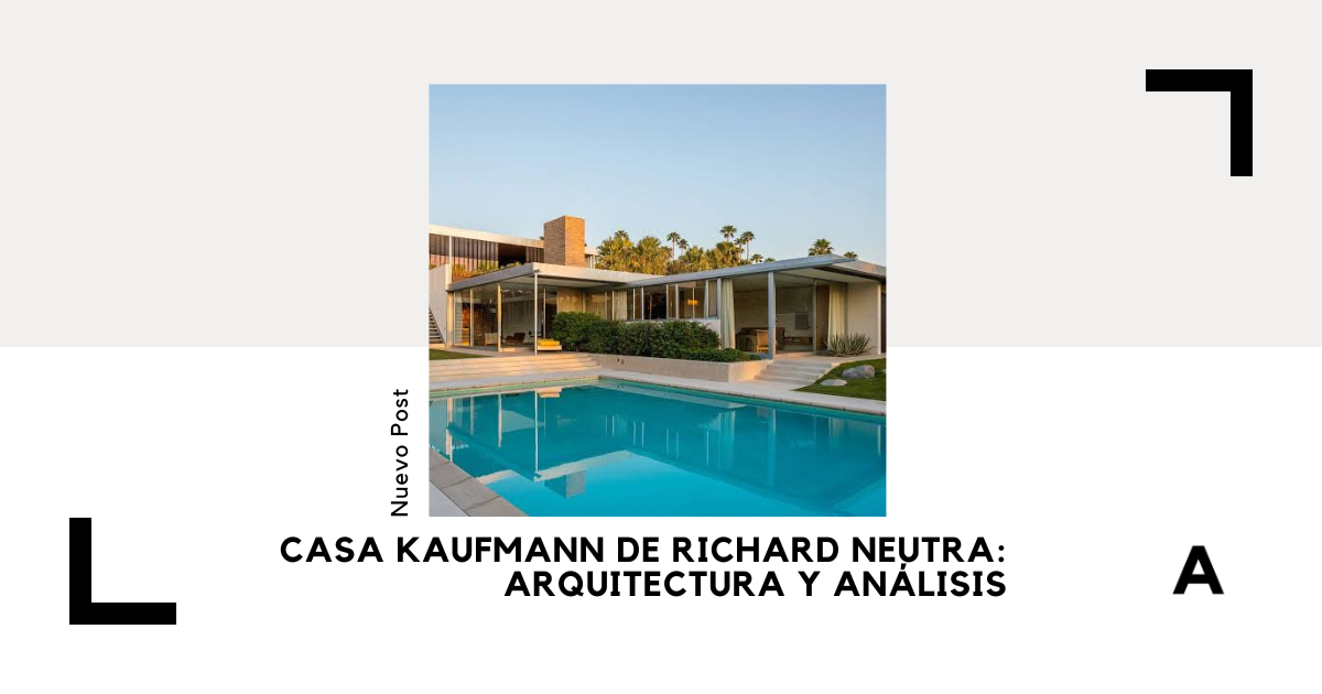 Casa Kaufmann de Richard Neutra: Arquitectura y Análisis 1 Casa Kaufmann