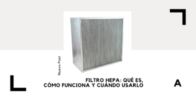 Filtro HEPA: Qué Es, Cómo Funciona y Cuándo Usarlo 6 Filtro HEPA