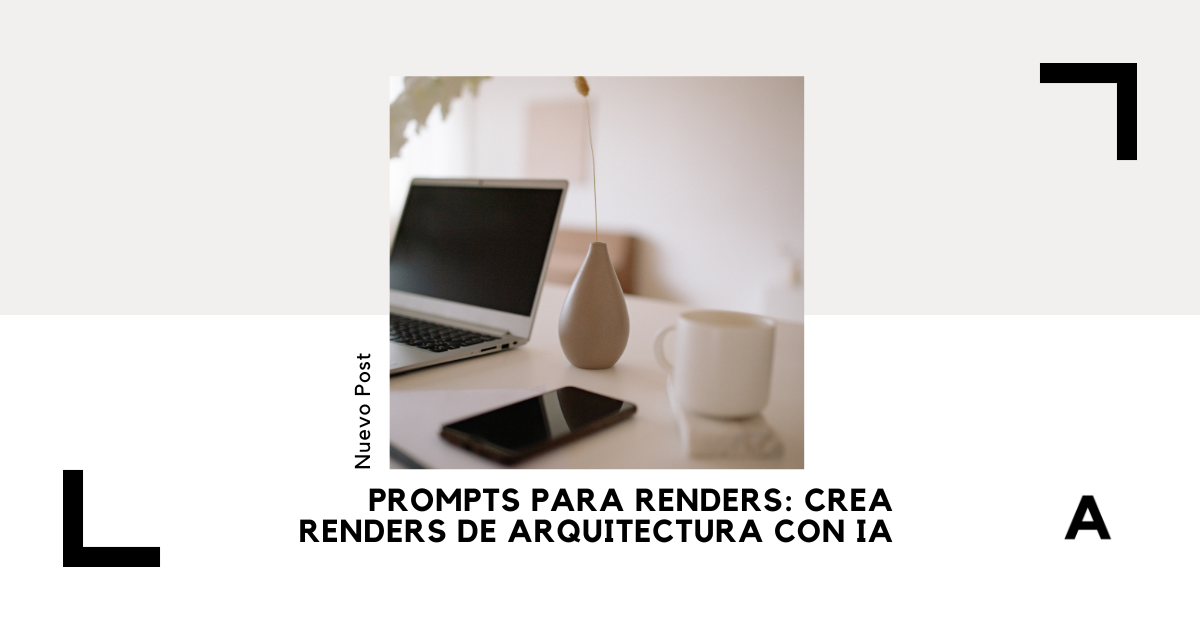Prompts para Renders: Crea Renders de Arquitectura con IA 1 Prompts para Renders